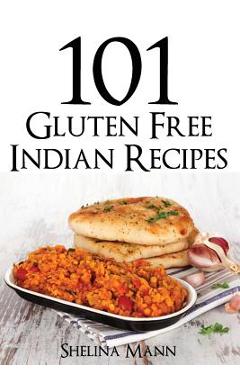 Coperta cărții '101 Gluten Free Indian Recipes - Shelina Mann'