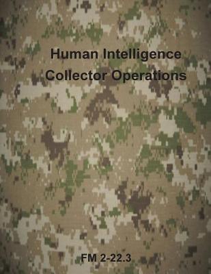 Human Intelligence Collector Operations - Department Of The Army