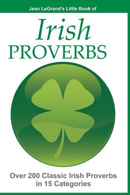 Coperta cărții 'IRISH PROVERBS - Over 200 Insightful Irish Proverbs in 15 Categories - Liam O'brien'