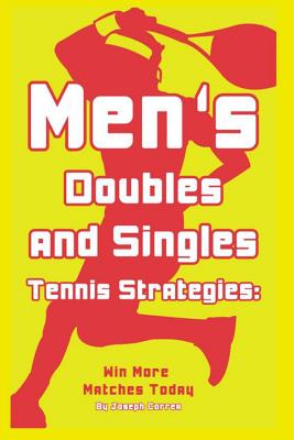 Coperta cărții 'Mens Doubles and Singles Tennis Strategies: Win More Matches Today - Joseph Correa'