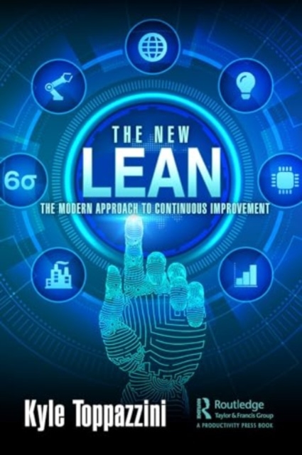 Lean Six SIGMA: Renewed and Regenerated for the Modern Global Economy with Fuse - Kyle Toppazzini