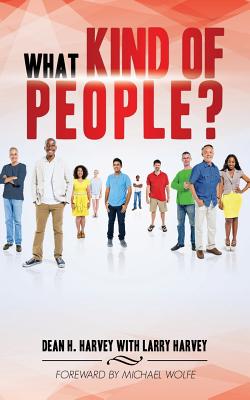 What Kind of People? - Dean H. Harvey
