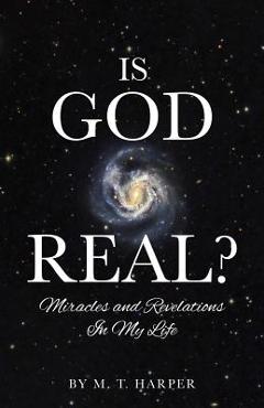 Poza produsului Is God Real? - M. T. Harper
