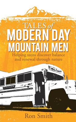 Tales of Modern Day Mountain Men - Ron Smith