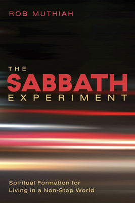 The Sabbath Experiment - Rob Muthiah