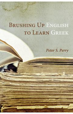 Coperta cărții 'Brushing Up English to Learn Greek - Peter S. Perry'