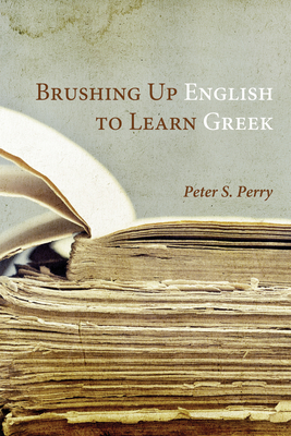 Coperta cărții 'Brushing Up English to Learn Greek - Peter S. Perry'