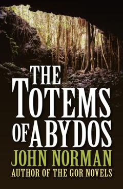 Coperta cărții 'The Totems of Abydos - John Norman'