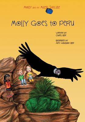 Molly and the Magic Suitcase: Molly Goes to Peru - Amy Houston Oler