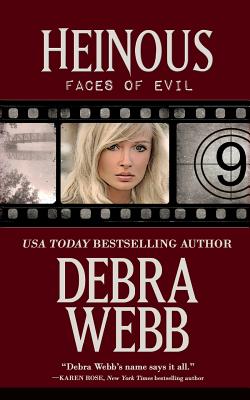 Heinous: Faces of Evil Series Book 9 - Debra Webb