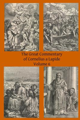 The Great Commentary of Cornelius a Lapide - Thomas W. Mossman Ba