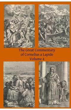 Coperta cărții 'The Great Commentary of Cornelius a Lapide - Thomas W. Mossman Ba'