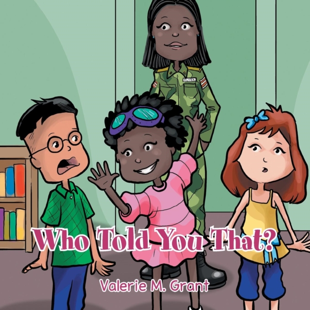 Who Told You That? - Valerie M. Grant