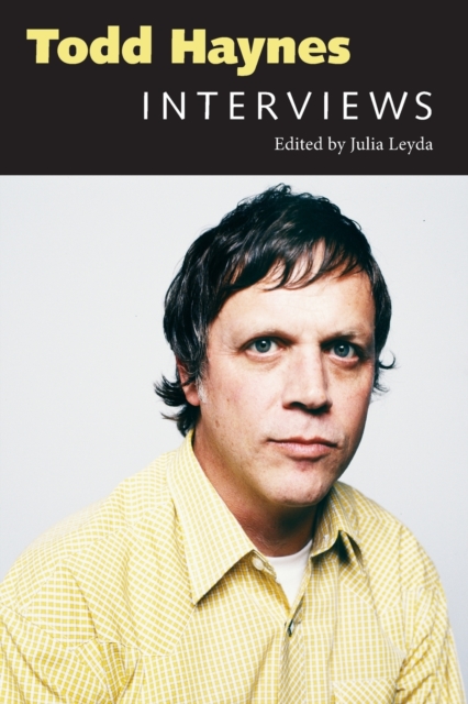 Todd Haynes: Interviews - Julia Leyda