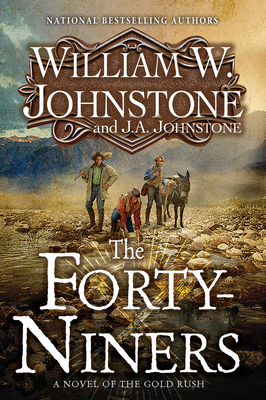 The Forty-Niners - William W. Johnstone