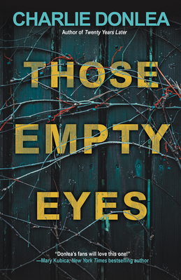Those Empty Eyes: A Chilling Novel of Suspense with a Shocking Twist - Charlie Donlea