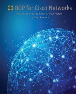 BGP for Cisco Networks: A CCIE v5 guide to the Border Gateway Protocol - Stuart D. Fordham