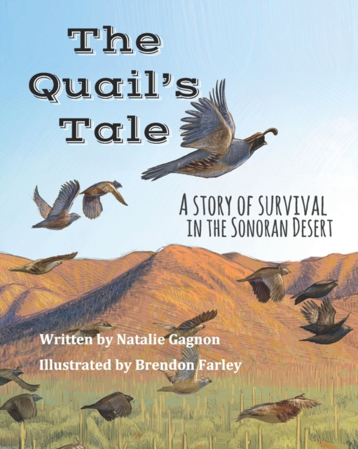 The Quail's Tale: A Story of Survival in the Sonoran Desert - Natalie Gagnon