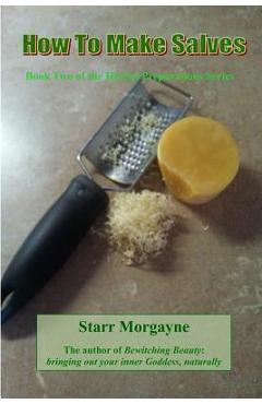 Coperta cărții 'How to make Salves - Starr Morgayne'