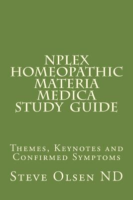 Coperta cărții 'NPLEX Homeopathic Materia Medica Study Guide: Keynotes on Basic Homeopathic Remedies - Steve Olsen'