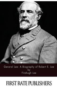 Coperta cărții 'General Lee: A Biography of Robert E. Lee - Fitzhugh Lee'