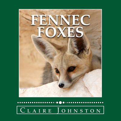 Coperta cărții 'Fennec Foxes: Wily Desert Hunters (the My Favorite Animals series) - Claire Johnston'