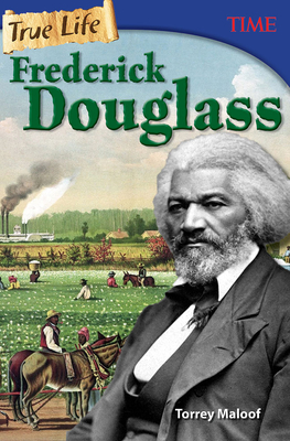 True Life: Frederick Douglass - Torrey Maloof