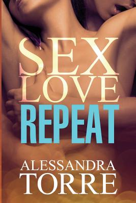 Sex Love Repeat - Alessandra Torre
