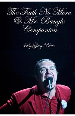Poza produsului The Faith No More & Mr. Bungle Companion - Greg Prato