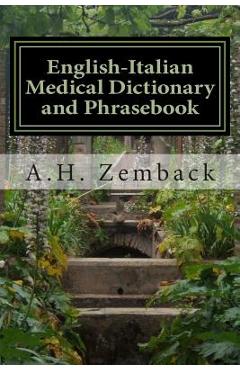 Coperta cărții 'English-Italian Medical Dictionary and Phrasebook: Italian-English - A. H. Zemback'