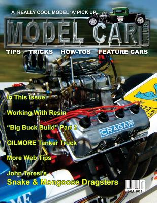 Model Car Builder No. 13: Tips, Tricks, How-Tos, and Feature Cars! - Roy R. Sorenson