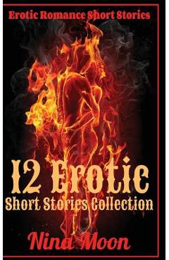 Coperta cărții 'Erotic Romance Short Stories: 12 Erotic Short Stories Collection: Erotic Romance Short Stories - Nina Moon'