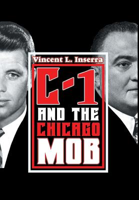 C-1 and the Chicago Mob - Vincent L. Inserra