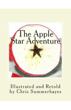 Coperta cărții 'The Apple Star Adventure: A story about the little red house with no doors and no windows and a star inside - Chris'