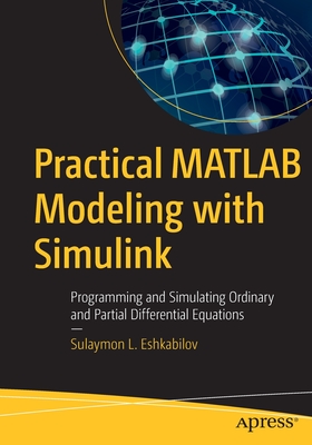 Coperta cărții 'Practical MATLAB Modeling with Simulink: Programming and Simulating Ordinary and Partial Differential Equations -'