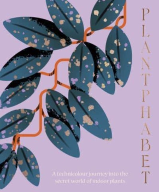 Plantphabet: A Stunningly Illustrated A-Z Celebration of Popular Indoor Plants, for Fans of Plant Society, Leaf Supply and Plantopedia - Harper By Design