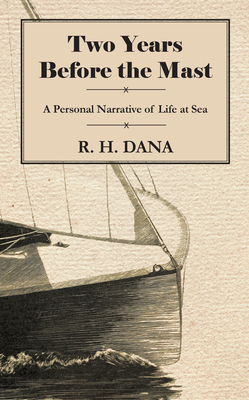 Coperta cărții 'Two Years Before the Mast - A Personal Narrative of Life at Sea - R. H. Dana'