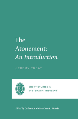 The Atonement: An Introduction - Jeremy Treat