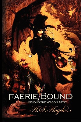 Faerie Bound - A. S. Angelo