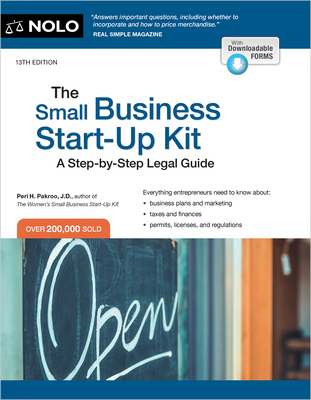 The Small Business Start-Up Kit: A Step-By-Step Legal Guide - Peri Pakroo