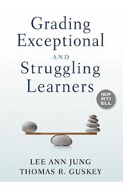 Coperta cărții 'Grading Exceptional and Struggling Learners - Lee Ann Jung'
