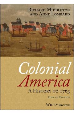 Poza produsului Colonial America: A History to 1763 - Richard Middleton