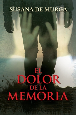 El Dolor de la Memoria - Susana De Murga