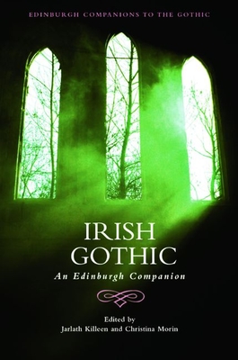 Irish Gothic: An Edinburgh Companion - Jarlath Killeen