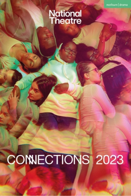 National Theatre Connections 2023: 10 Plays for Young Performers - Simon Longman