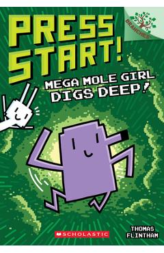 Poza produsului Mega Mole Girl Digs Deep: A Branches Book (Press Start! #15) - Thomas Flintham