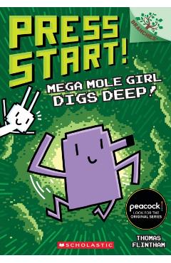 Mega Mole Girl Digs Deep: A Branches Book (Press Start! #15) - Thomas Flintham