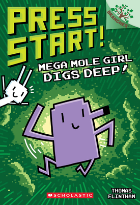 Mega Mole Girl Digs Deep: A Branches Book (Press Start! #15) - Thomas Flintham