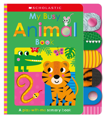 My Busy Animal Book: Scholastic Early Learners (Touch and Explore) - Scholastic Early Learners