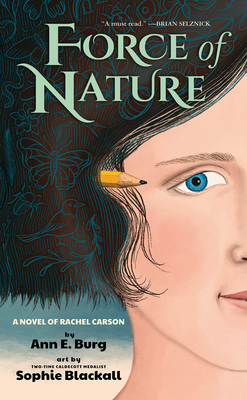Force of Nature: A Novel of Rachel Carson - Ann E. Burg